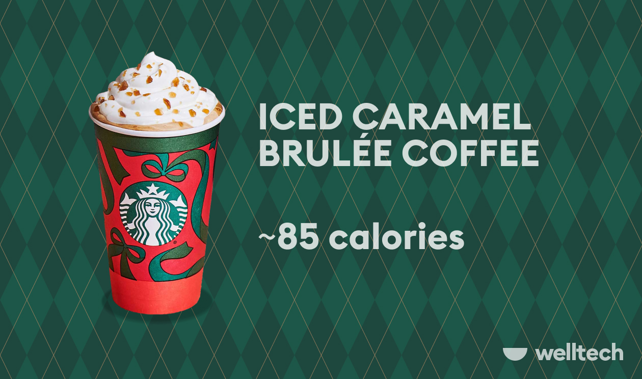 Iced Caramel Brulée Coffee low calorie holiday drinks at starbucks