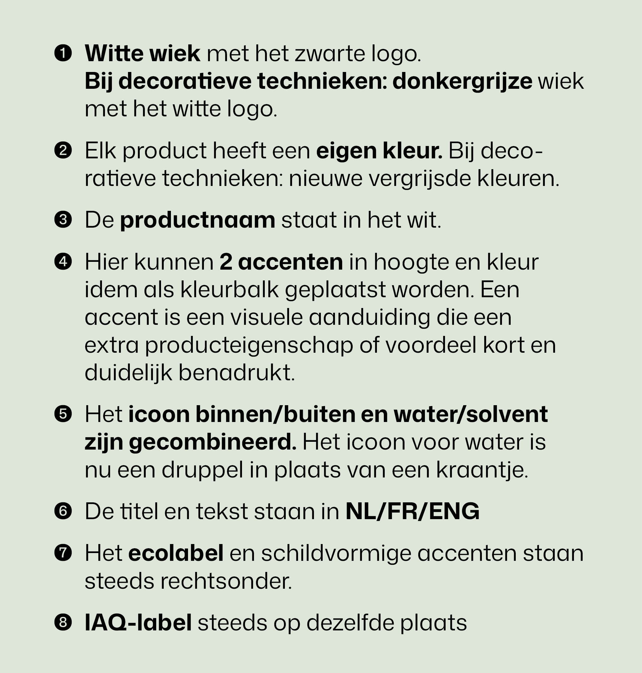 Een lijst met acht ontwerprichtlijnen in het Nederlands, met een aantal vetgedrukte teksten, over onderwerpen zoals de weergave van productnamen, accenten, pictogrammen, talen, het ecolabel en de plaatsing van het IAQ-label.