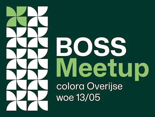 Evenementposter met witte en groene geometrische patronen, tekst luidt: "BOSS Meetup colora Overijse woe 13/05" op een donkergroene achtergrond.
