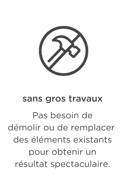 Un dessin au trait représentant un marteau barré, avec en dessous un texte: « Pas de démolition. Vous conservez les matériaux existants et leur donnez un nouveau look. »