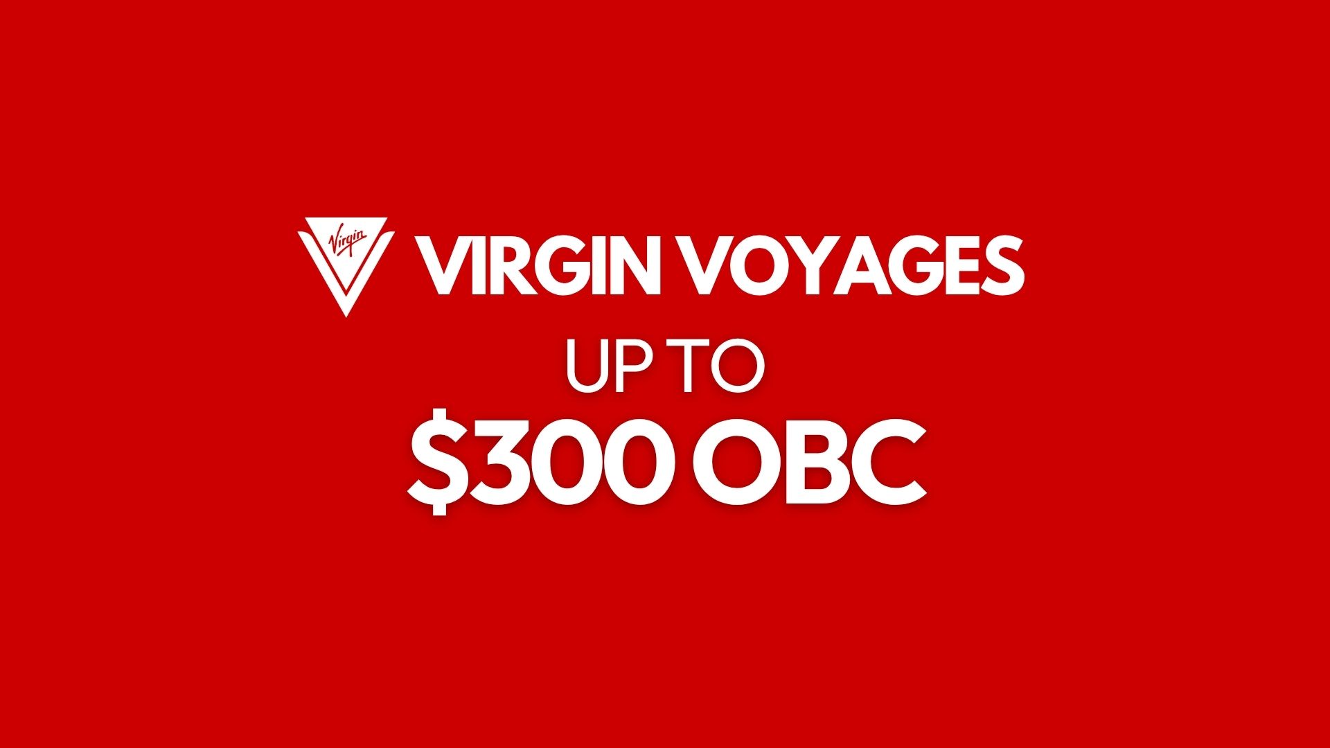  - Up to $300 On Board Credit