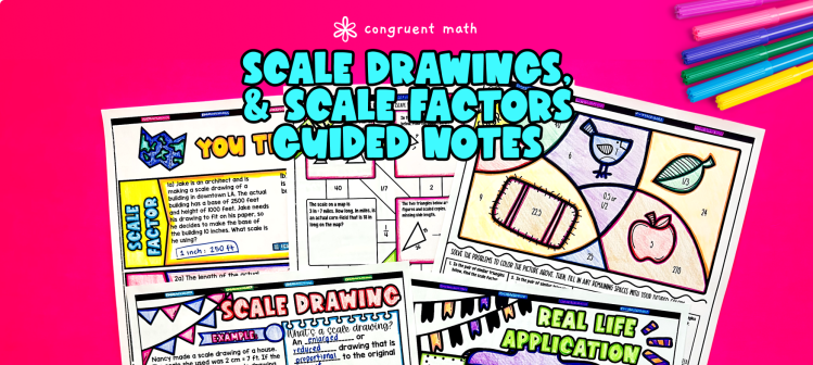 Scale Drawings & Scale Factors Guided Notes