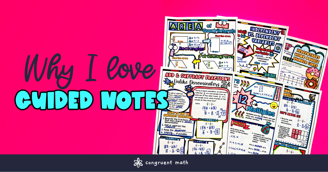Why I Love Guided Notes For Middle School Math Blog Congruent Math Why I Love Guided Notes For Middle School Math Blog Congruent Math
