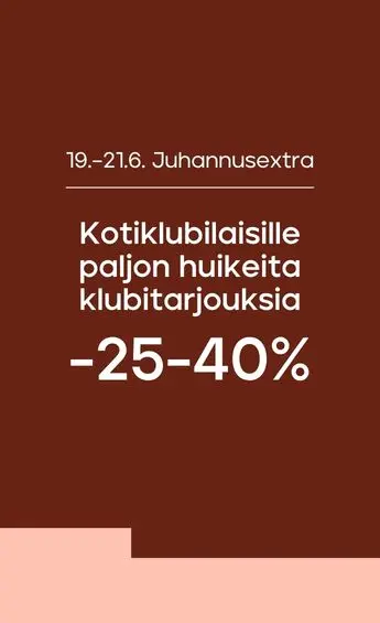 JuhannusEXTRA - Kotiklubilaisille paljon huikeita klubitarjouksia -25-40%