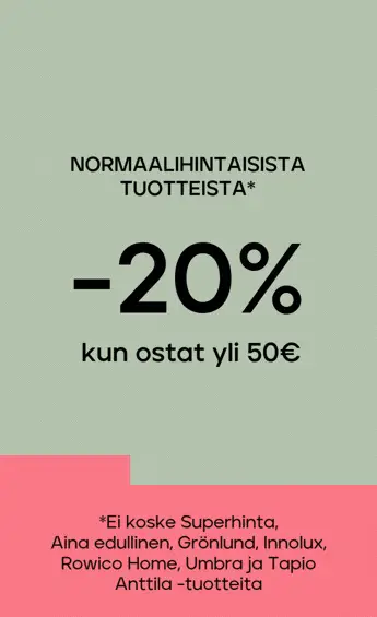 Normaalihintaiset tuotteet -20% kun ostat yli 50 € -25 % kun ostat yli 500 €