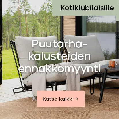 Kotiklubilaisille Puutarhakalusteiden ennakkomyynti