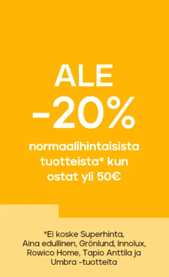 Normaalihintaiset tuotteet -20% kun ostat yli 50 €, -25% kun ostat vähintään 300 €