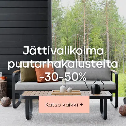 Jättivalikoima puutarhakalusteita -30-50% 