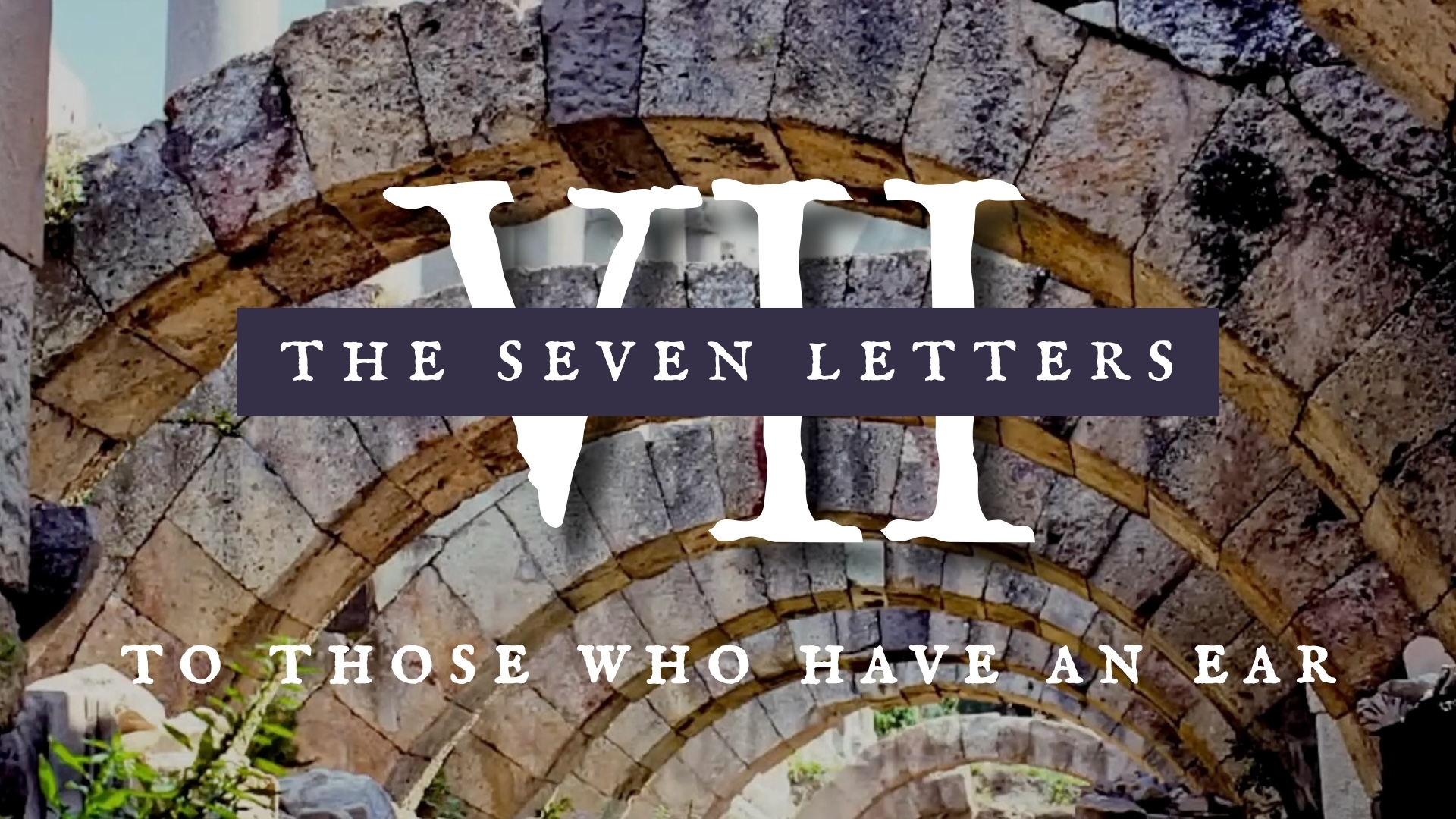 The Seven Letters Sermon Series
