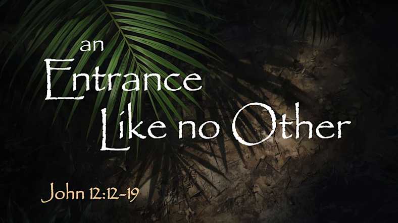 An Entrance Like No Other Sermon Series