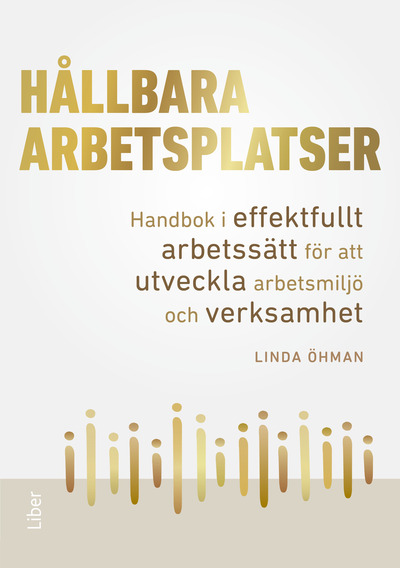 Omslag: Hållbara arbetsplatser : handbok i effektfullt arbetssätt för att utveckla arbetsmiljö och verksamhet