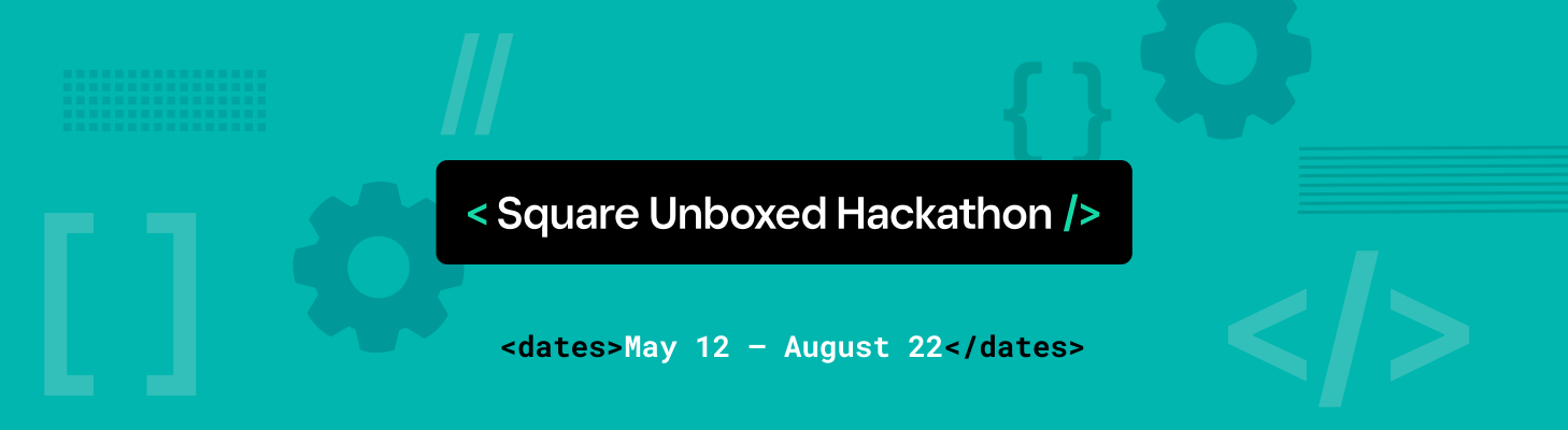 Square Unboxed Hackathon 2022