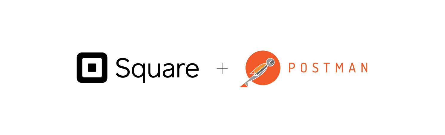 Getting started with Postman and Square’s APIs