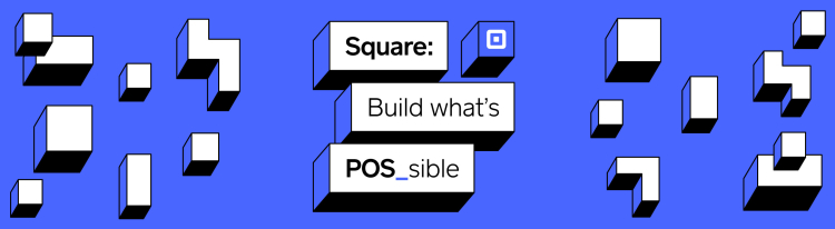 The Square Build What’s POS-sible Hackathon