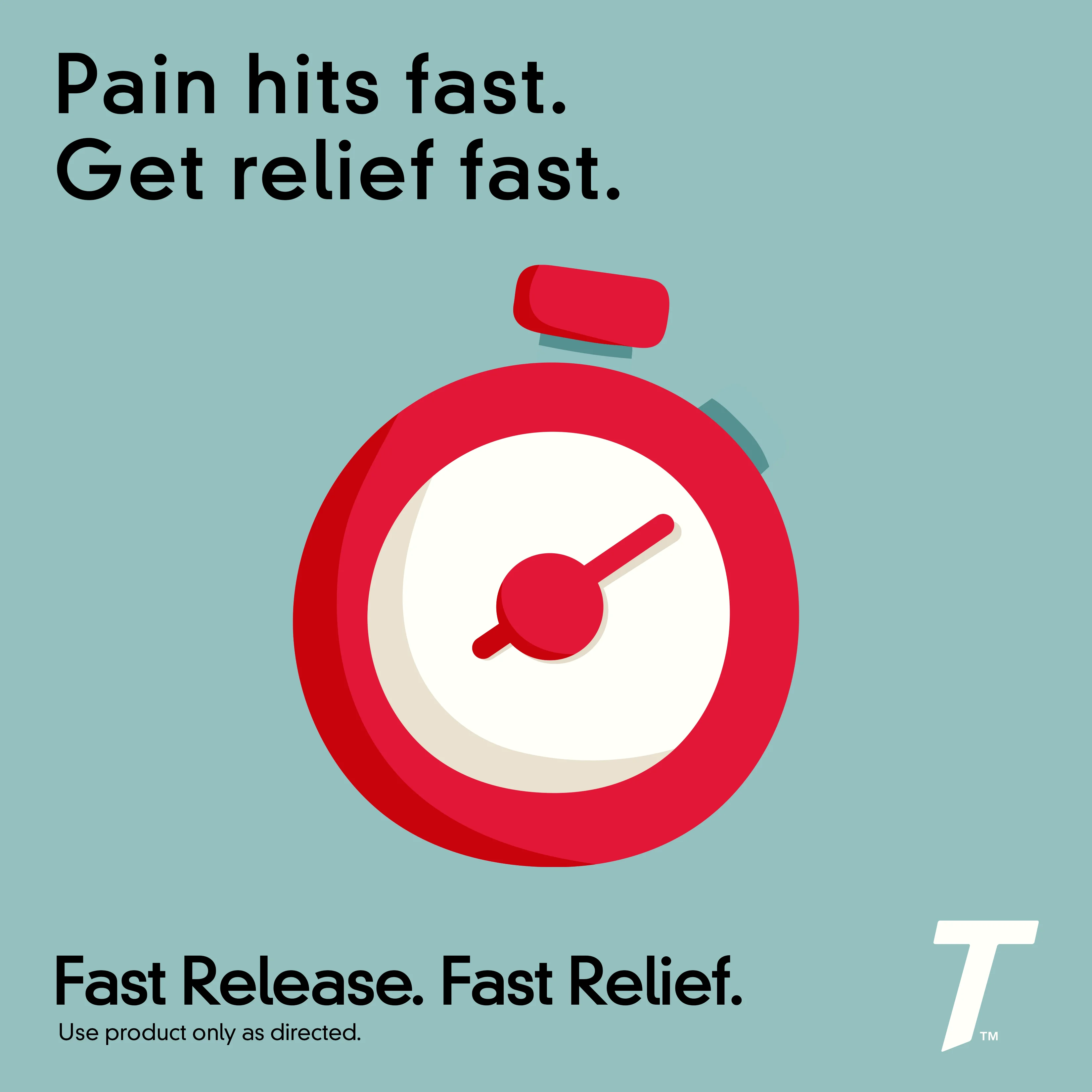 Fast release. Fast relief