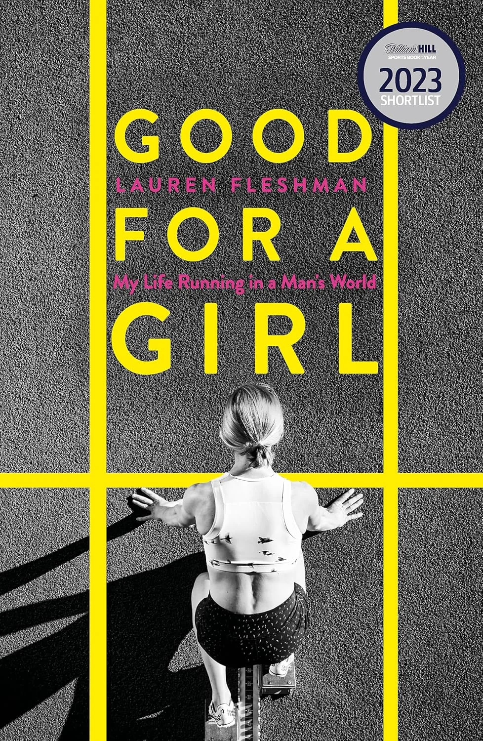 Good for a Girl: My Life Running in a Man's World (by Lauren Fleshman)