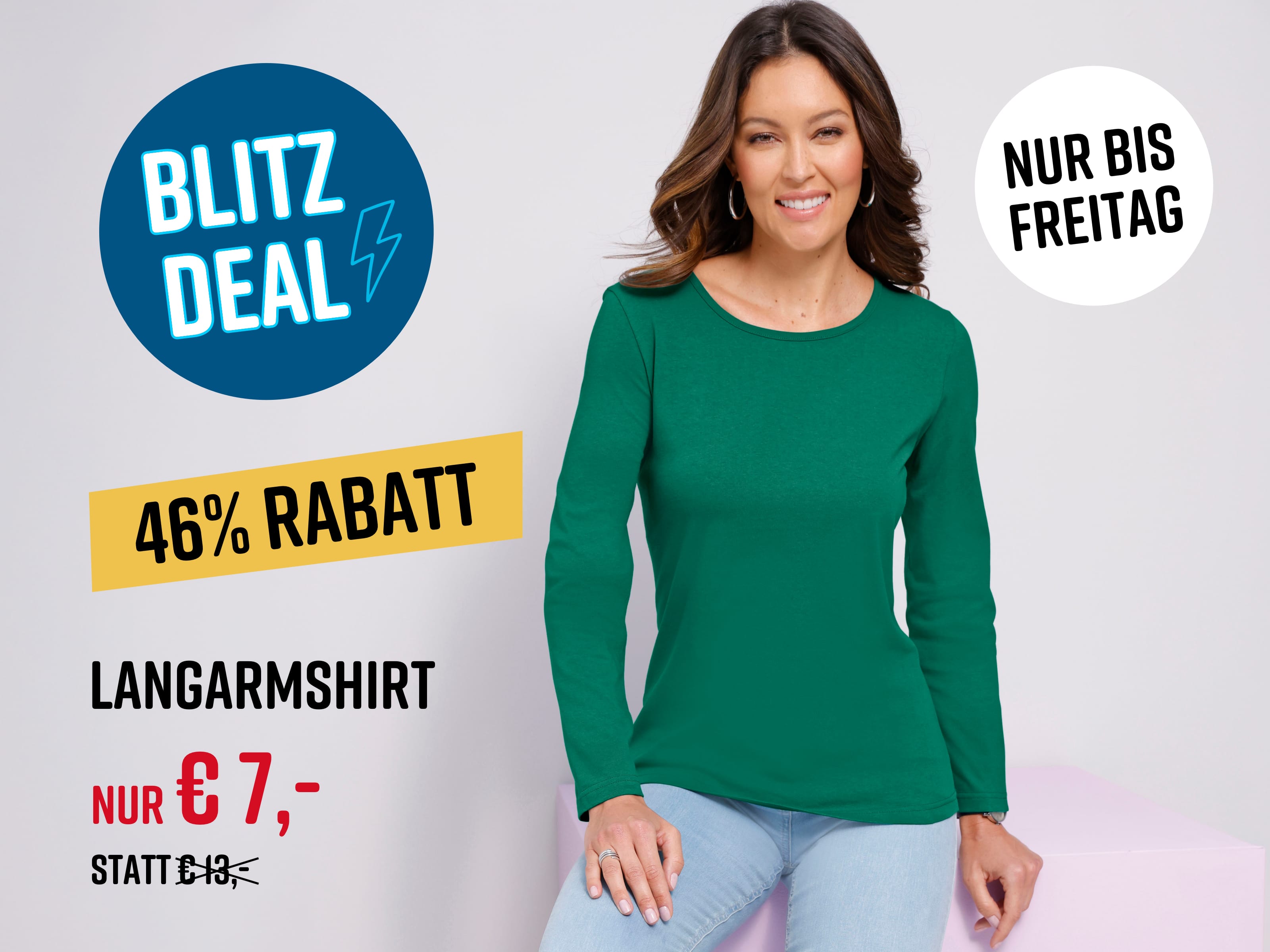 Ein Model trägt ein grünes Langarmshirt. Text im Bild: Blitz Deal 46% Rabatt Nur bis Freitag Longshirt nur 7,- € statt 13,- €