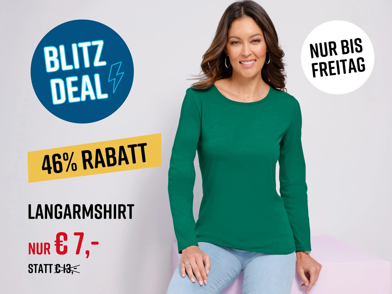 Ein Model trägt ein grünes Langarmshirt. Text im Bild: Blitz Deal 46% Rabatt Nur bis Freitag Longshirt nur 7,- € statt 13,- €