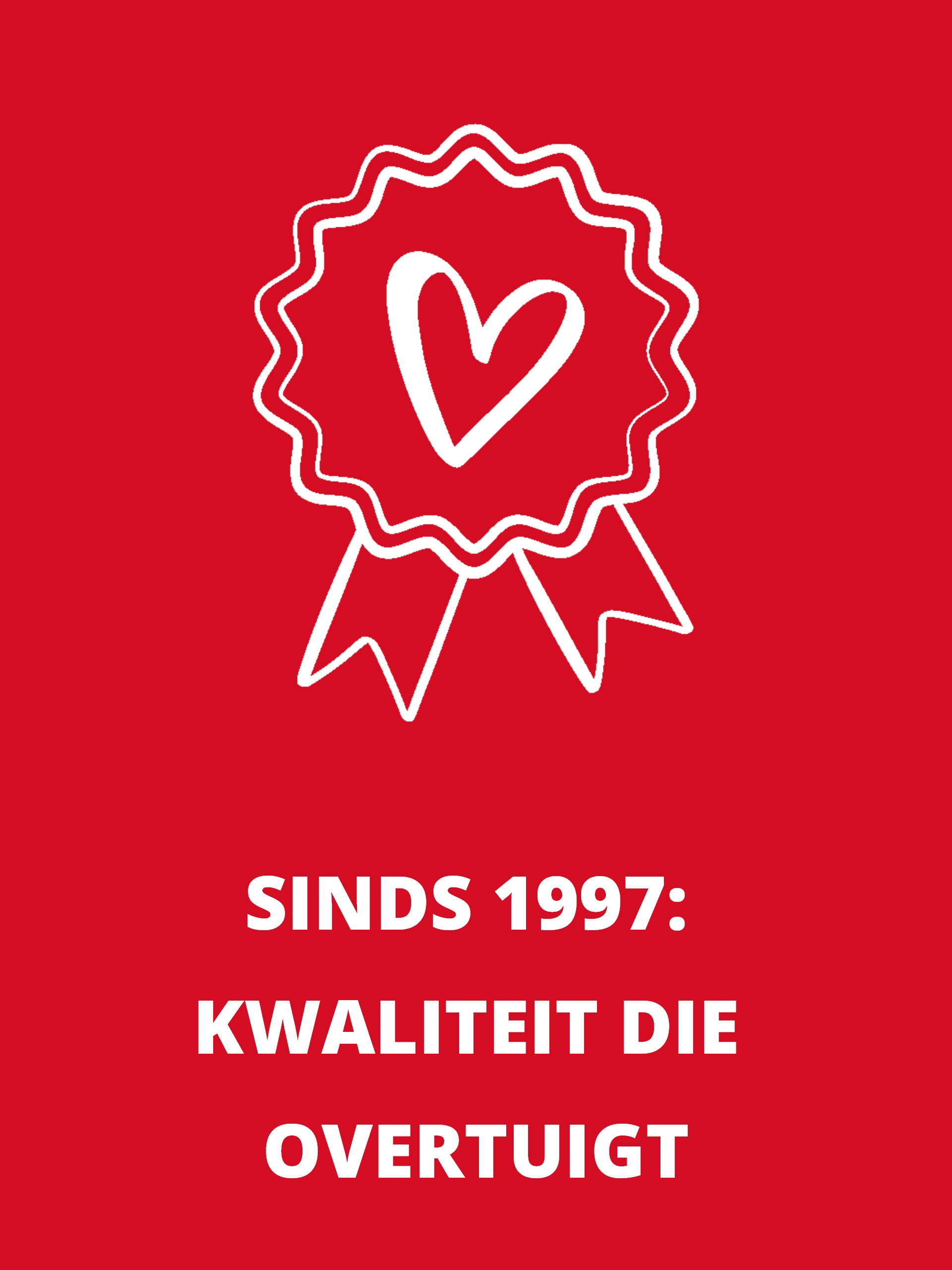 Rechthoekige infobox met een wit hart- en zegelsymbool en de tekst: “Sinds 1997: Kwaliteit die overtuigt