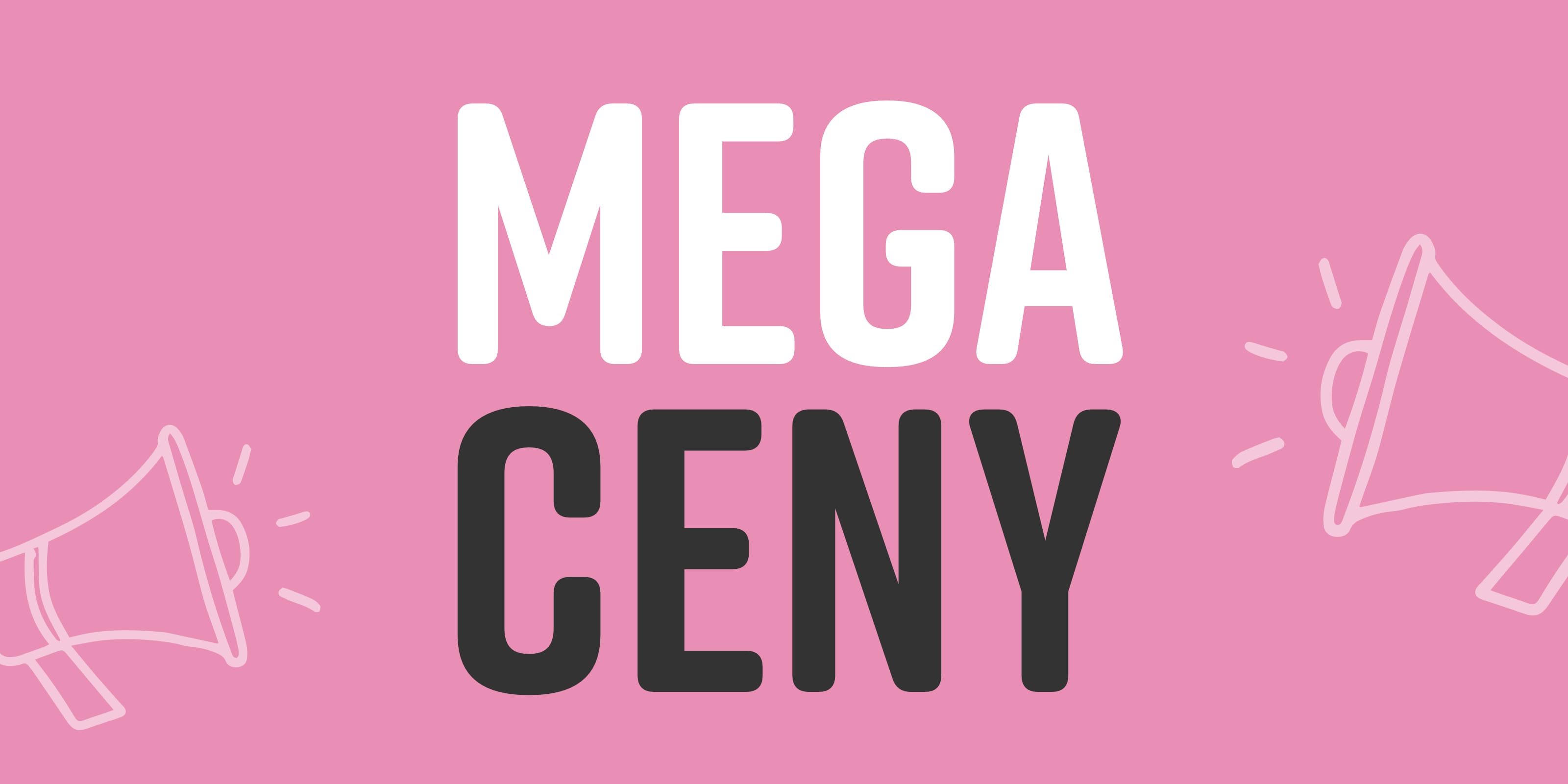 MEGA CENY