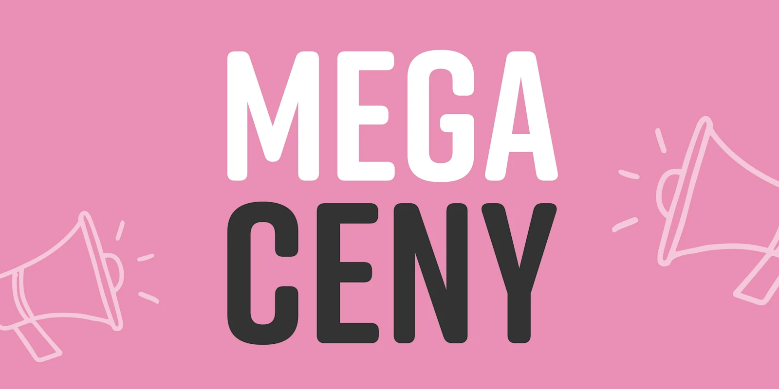 MEGA CENY