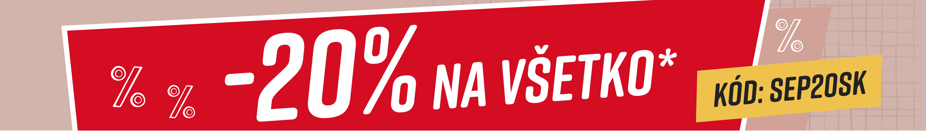 -20% na všetko*
