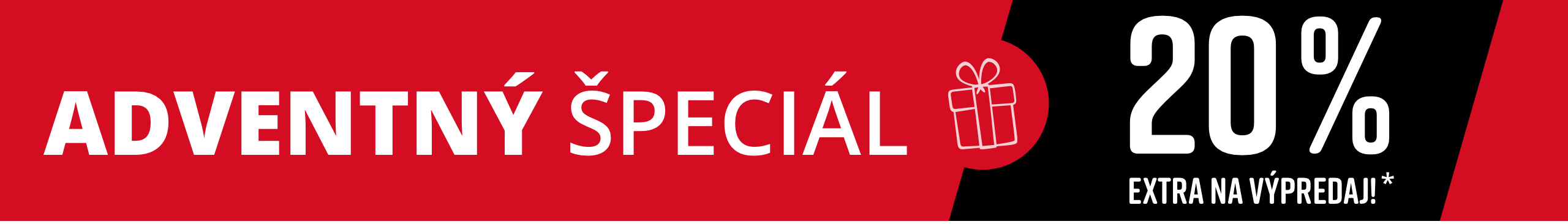 ADVENTNÝ ŠPECIÁL 20% NA VÝPREDAJ*'