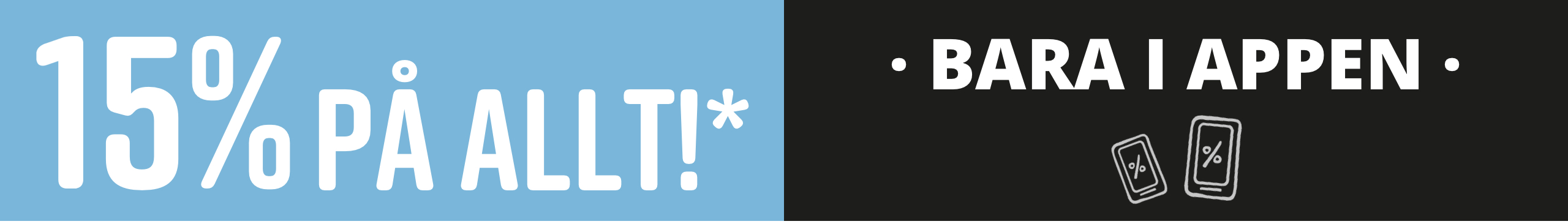 Text '15% PÅ ALLT!*' på blå bakgrund, bredvid 'ENDAST I APPEN' på svart bakgrund med små smartphone-ikoner.
