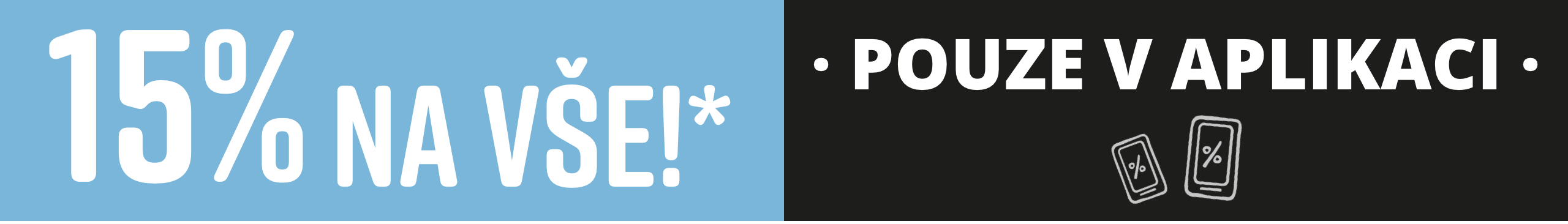 Text '15% NA VŠE!*' na modrém pozadí, vedle 'JEN V APLIKACI' na černém pozadí s ikonami chytrých telefonů.