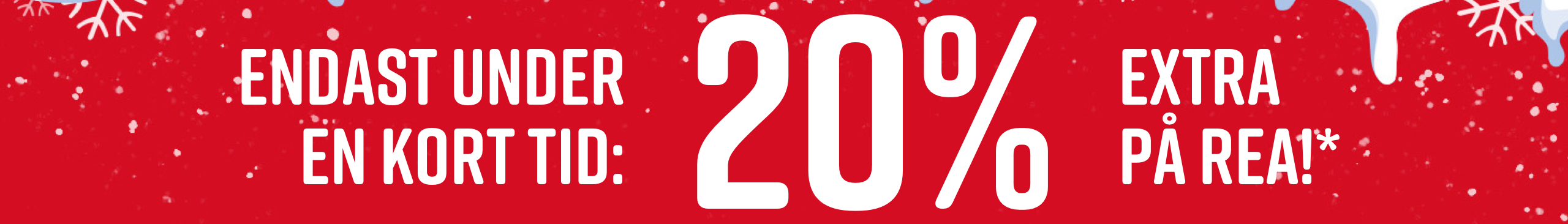 Röd skylt med vit text 'Endast för en kort tid: 20% extra på rea!' framför en blå, snötäckt bakgrund. Snöflingor syns.