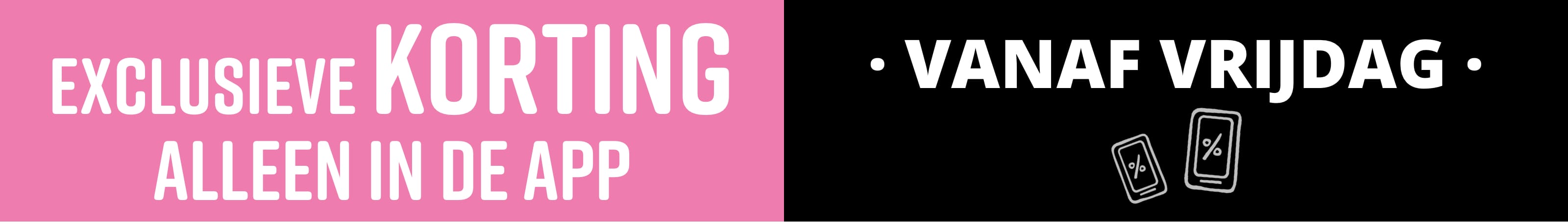 Tekst in de afbeelding: Vanaf vrijdag: exclusieve korting alleen in de app