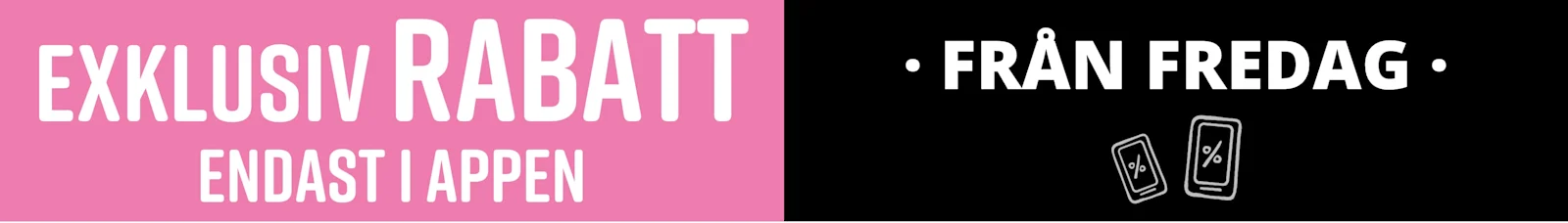 Text i bilden: Från fredag: exklusiv rabatt endast i appen
