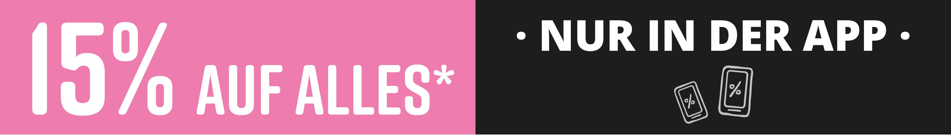 Text im Bild: Nur in der App 15% auf alles!*