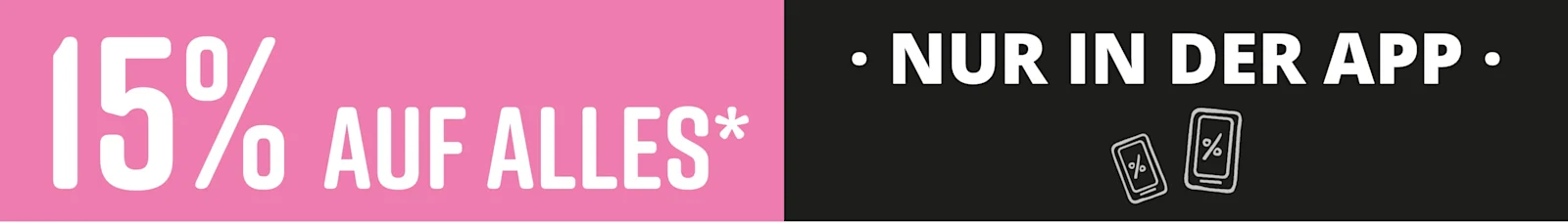 Text im Bild: Nur in der App 15% auf alles!*