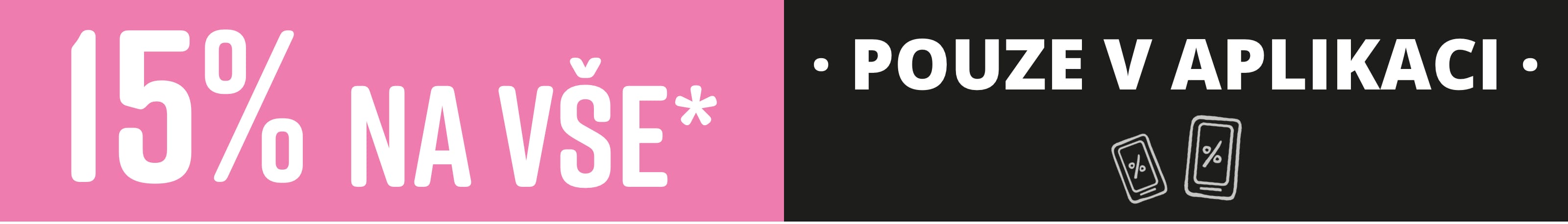 Text na obrázku: Pouze v aplikaci 15% sleva na vše!*