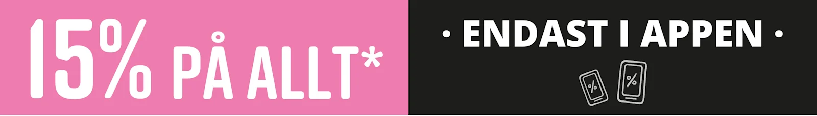 Text i bilden: Endast i appen 15% på allt!*