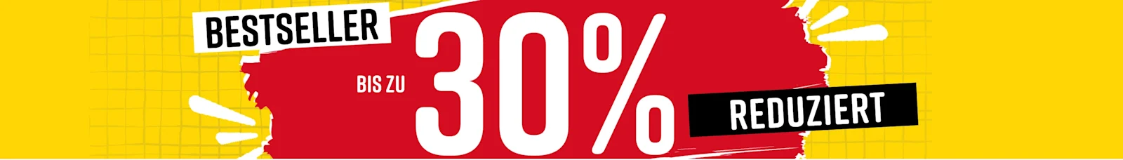 Bestseller bis zu 30% reduziert
