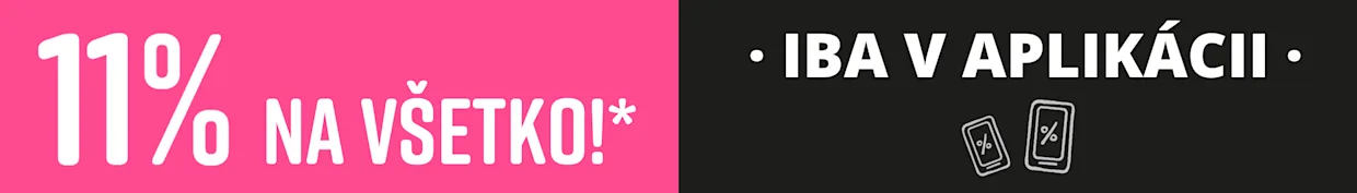 11% NA VŠETKO!* IBA V APLIKÁCII