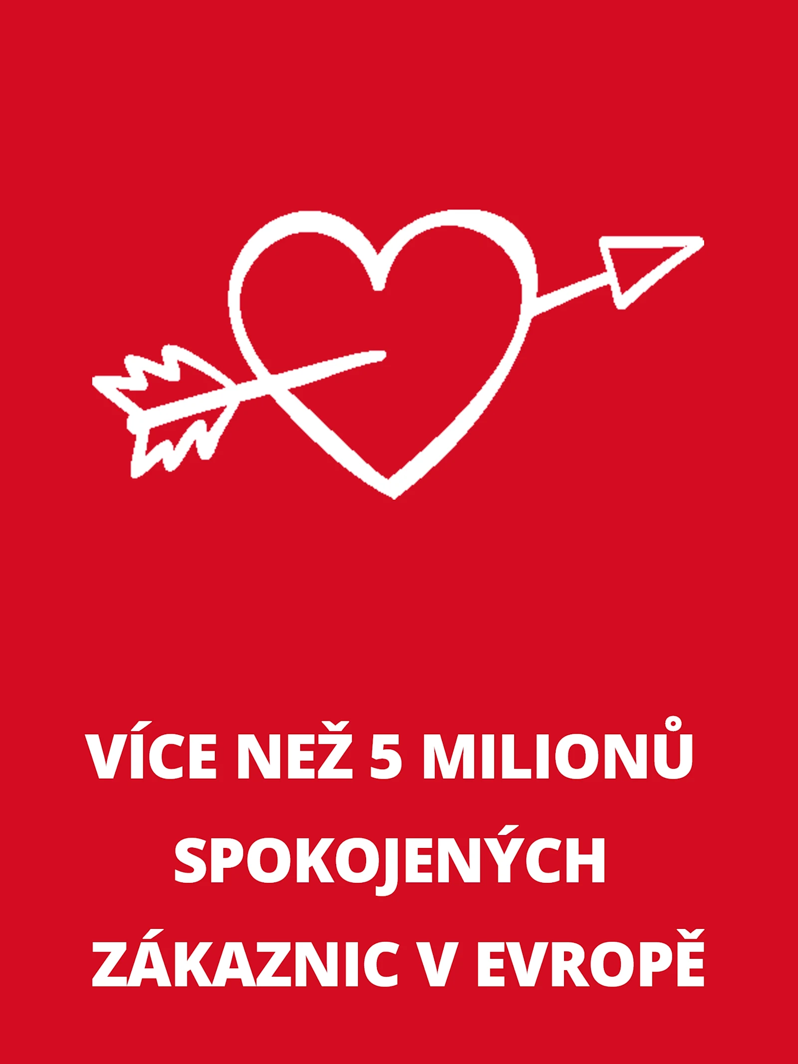 Obdélníkový informační box s bílým symbolem srdce a textem: „Více než 5 milionů spokojených zákaznic v Evropě“. Obdélníkový informační box s bílým symbolem srdce a textem: „Více než 5 milionů spokojených zákaznic v Evropě“.