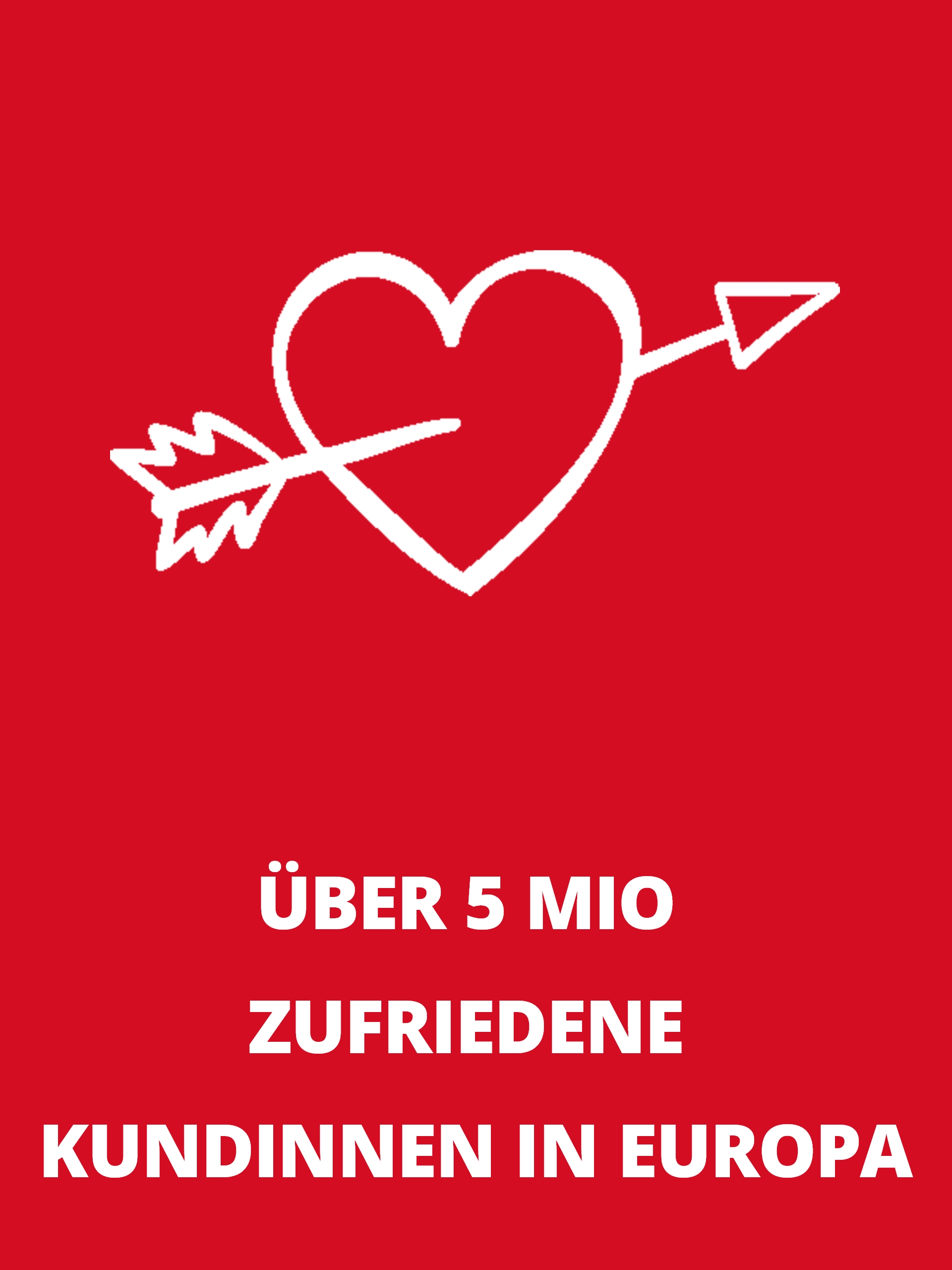 Rechteckige Infobox mit weißem Herzsymbol und dem Text „Über 5 Millionen zufriedene Kundinnen in Europa“.
