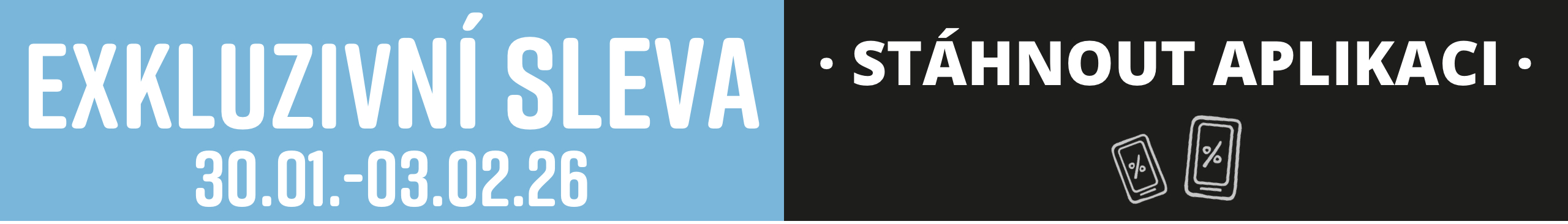 Text na modro-černém pozadí: 'EXKLUZIVNÍ - SLEVA 30.01.-03.02.26' a 'STÁHNOUT APLIKACI' s dvěma symboly chytrých telefonů.