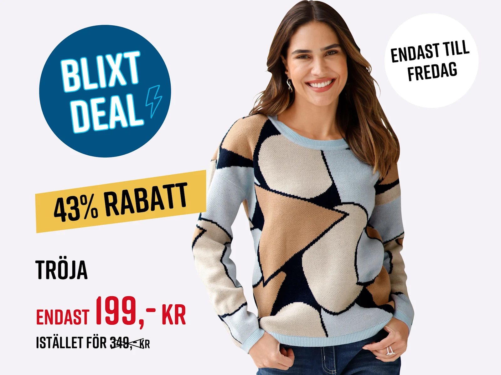 En modell bär en långärmad tröja med abstrakt mönster i ljusblått, beige, brunt och svart. Text i bilden: Blixtdeal 43% rabatt Endast till fredag Tröja endast 199,- kr istället för 349,- kr