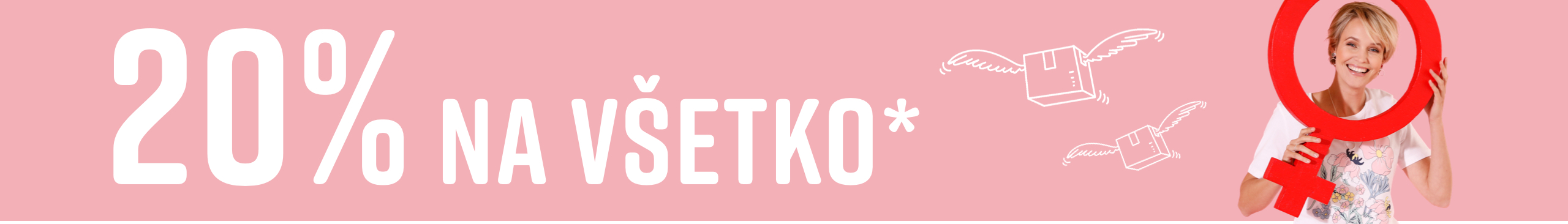 Jeden model drží veľký červený ženský symbol pred ružovým pozadím, má na sebe biele tričko s kvetinovým vzorom. Text uvádza '20% na všetko'.
