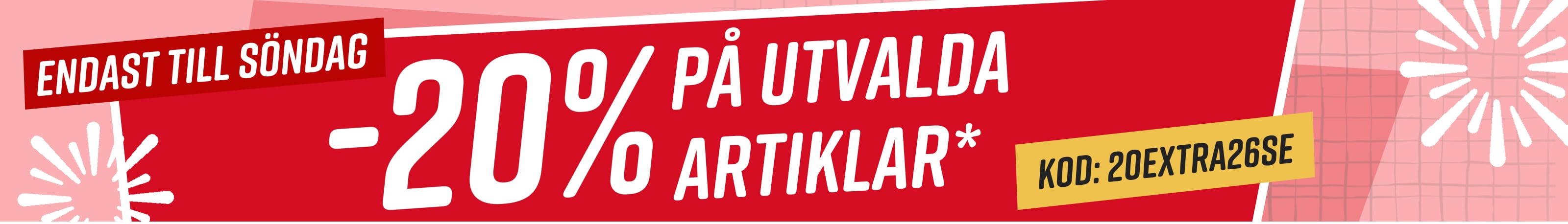 20% på utvalda artiklar* Endast till söndag
