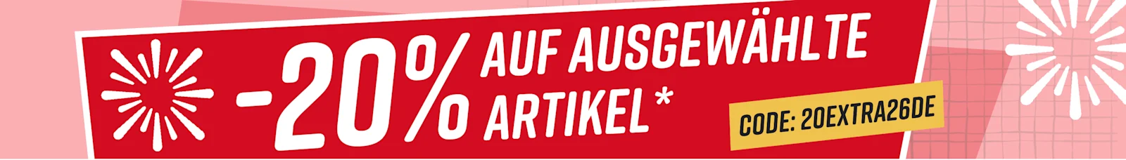 20% auf ausgewählte Artikel*