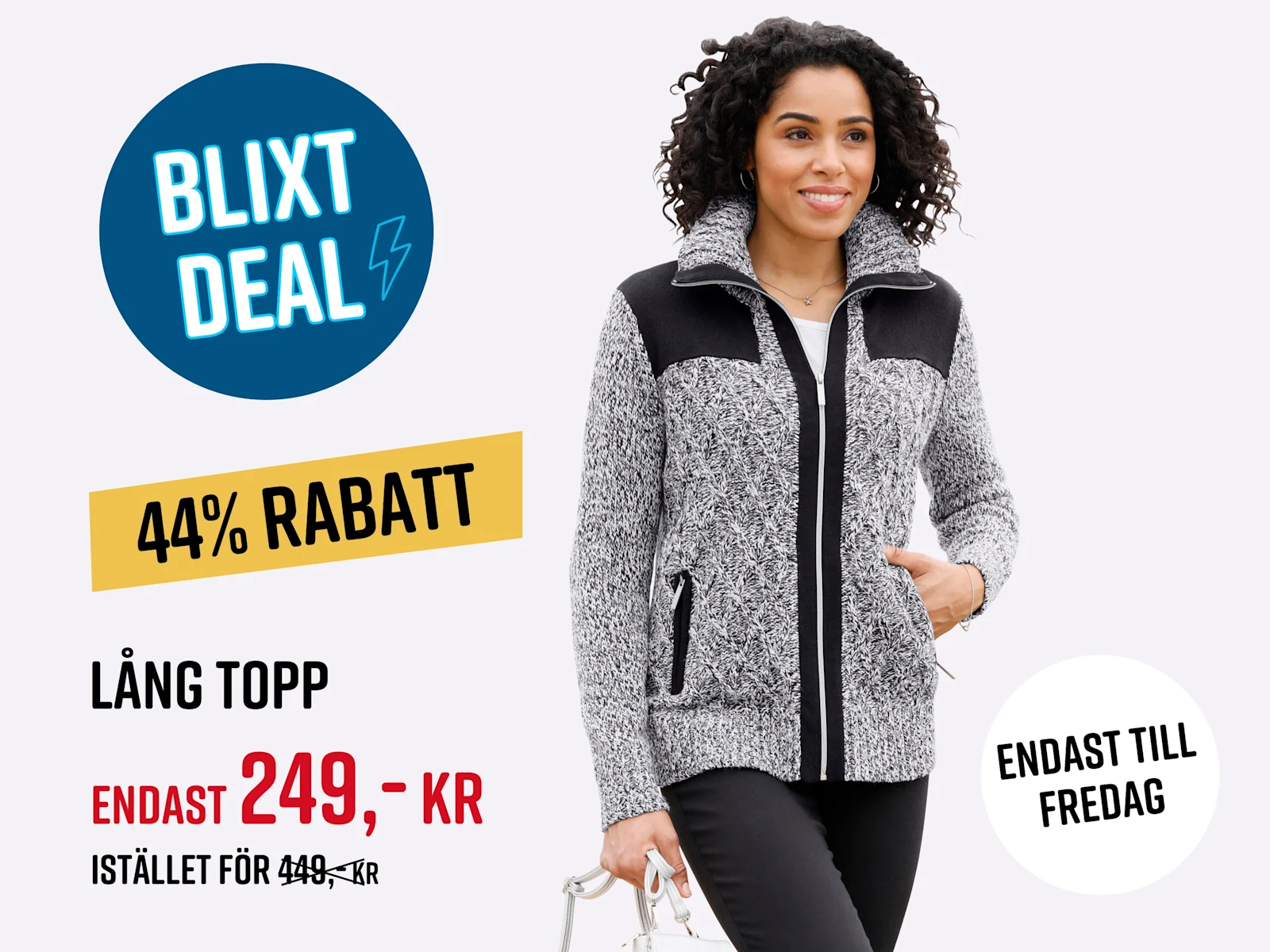 En modell i en grå och svart stickad jacka. Text: Blixtdeal, 44% rabatt, endast till fredag. Lång topp endast 249,- kr istället för 449,- kr.