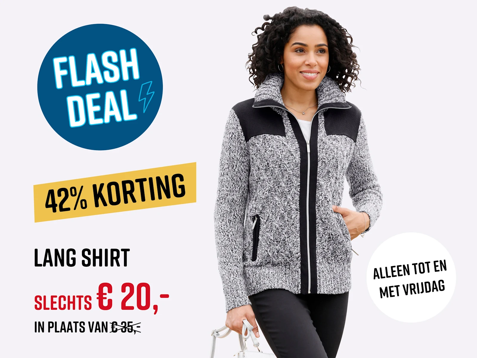 Een model in een grijs en zwart gebreid vest. Tekst: Flashdeal, 42% korting, alleen tot en met vrijdag. Lang shirt slechts € 20,- in plaats van € 35,-.