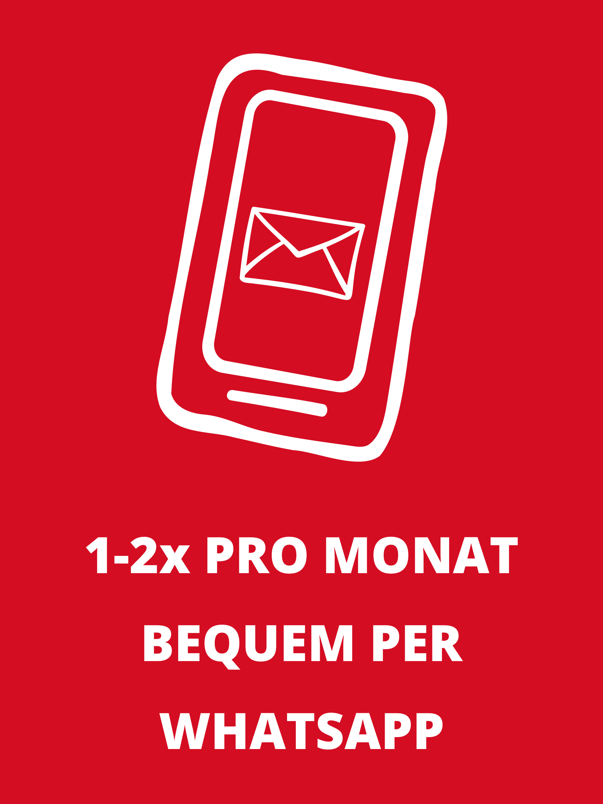 Weisses Smartphone-Symbol mit Briefumschlag und Text '1-2x pro Monat bequem per WhatsApp' auf rotem Hintergrund.
