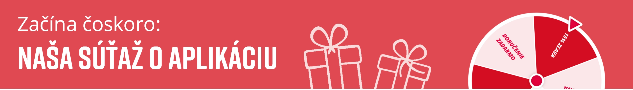 Červený banner s textom 'Začína čoskoro: naša súťaž o aplikáciu' a dvoma ikonami darčekov. Vpravo je koleso šťastia s farebnými časťami.