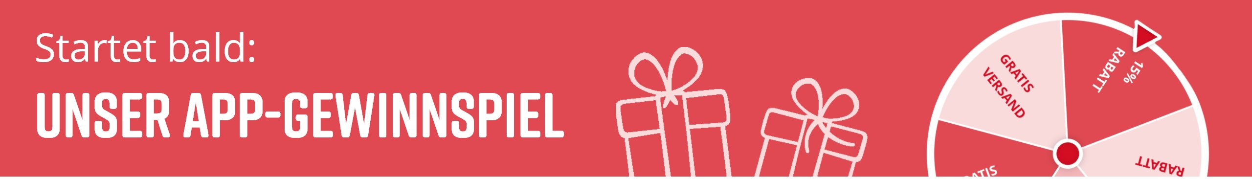 Rotes Banner mit Text 'Startet bald: Unser App-Gewinnspiel' und zwei Geschenk-Icons. Rechts ist ein Glücksrad mit farbigen Segmenten.